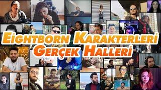 Eightborn Oyuncuları Gerçek Halleri -1 | Karakterleri Kim Canlandırıyor? | EightbornV