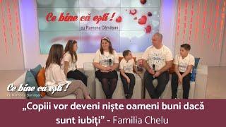 O NOUĂ ȘANSĂ LA IUBIRE - Familia Chelu - Ce bine că ești cu Ramona Dărvășan