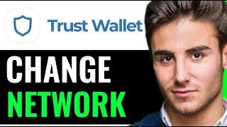 HOW TO CHANGE NETWORK IN TRUST WALLET 2024! (FULL GUIDE)