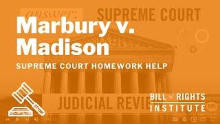 Marbury v. Madison | BRI's Homework Help Series