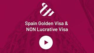 Spain Golden Visa & NON Lucrative Visa