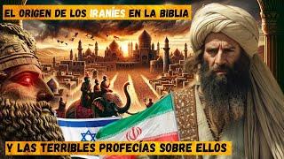 El origen e historia de los iraníes en la Biblia: y las terribles profecías bíblicas sobre ellos.