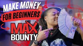 MAXBOUNTY FOR BEGINNERS: HOW TO MAKE MONEY with CPA MARKETING