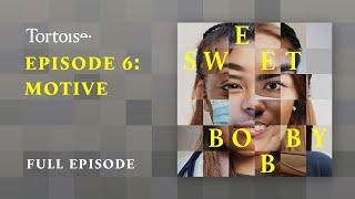 Episode 6: Motive | Sweet Bobby | Full podcast episode