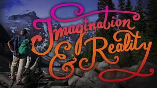 Imagination and Reality | Inspired Messages for Life and Beyond