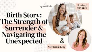 Birth Story: The Strength of Surrender & Navigating the Unexpected with Elizabeth McCravy