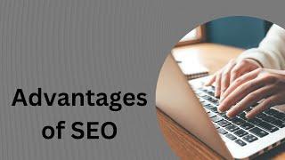 Advantages of SEO Part 2