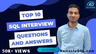 Top 10 SQL interview Questions and Answers | Frequently asked SQL interview questions.