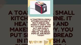 A toaster is a small kitchen machine....