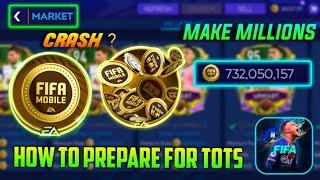 HOW TO PREPARE FOR TOTS || HOW TO MAKE MILLIONS || MARKET CRASH || FIFA MOBILE 21