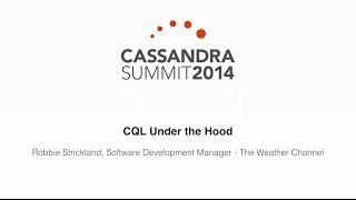 The Weather Channel: CQL (Cassandra Query Language) Under the Hood