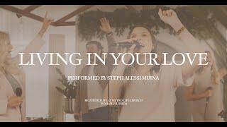 Living In Your Love (Acoustic) | Mary Alessi | Metro Life Worship