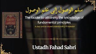 The Ladder to Attain the Knowledge of Principles - Lesson 1  | Ustadh Fahad Sabri