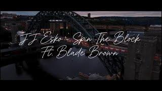 JJ Esko - Spin The Block Ft. Blade Brown (Official Music Video)