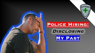 Disclosing My Past (Police Hiring Process)