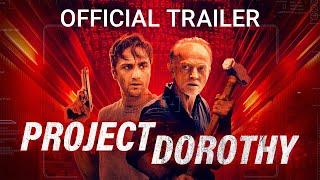 PROJECT DOROTHY - Official Trailer