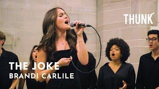 The Joke (Brandi Carlile) - THUNK a cappella