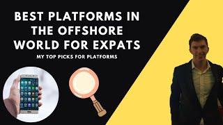 Best Platforms as of 2020 in the Offshore World: Investment Platforms For Expats