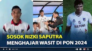 Sosok Rizki Saputra, Atlet Sepakbola Sulteng yang Menghajar Wasit Eko Agus Sugiharto di PON 2024