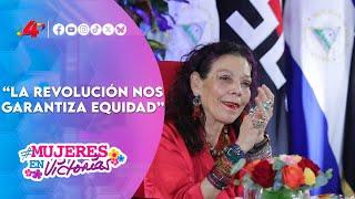 "Con la Revolución ha sido posible alcanzar justicia para nosotras, desde nosotras las mujeres"