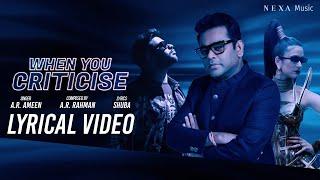 When You Criticise - Lyrical Video | @ARRahman @ARAmeenOfficial  @ShubaMusic  | NEXA Music