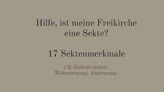 Hilfe, ist meine Freikirche eine Sekte? 17 Sektenmerkmale, Sekten erkennen (Aussteigerin erzählt)