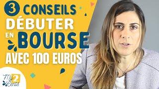 Débuter en BOURSE avec 100 euros : 3 points essentiels