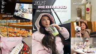 the ultimate 2025 REBRAND prep!⭐️ || vision board, shopping, selfcare, cleanup + more!