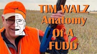 Tim Walz: Anatomy of a Fudd