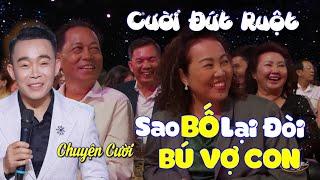  CƯỜI ĐỨT RUỘT  Sao BỐ Lại Đòi BÚ VỢ CON |Chuyện Cười SIÊU MẶN Mới Nhất Lê Cường| Đố Ai Không Cười