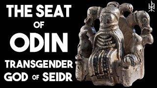 The Seat of Odin - The Transgender God of Seidr