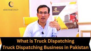 Truck Dispatching Business in Pakistan | Pakistan may Truck Dispatching kesy kren #trucking#business