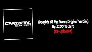 Thoughts Of My Story (Original Version) By 1100 To Zero | Re-Uploaded