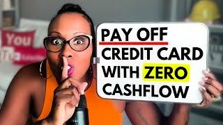 How to PAYOFF a Credit Card with $0 CASHFLOW