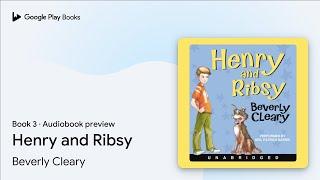 Henry and Ribsy Book 3 by Beverly Cleary · Audiobook preview