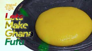 How to make Ghana fufu. | Joyful Cook