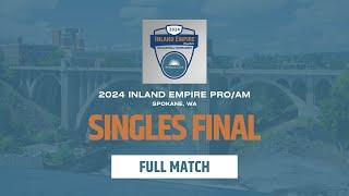 K. WASELENCHUK VS. A. PARRILLA | SINGLES FINAL | 2024 INLAND EMPIRE PRO/AM