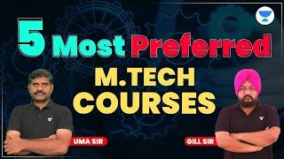 5 MOST PREFERRED M.TECH COURSES | GILL SIR AND UMA SIR #gate #mtech#mechanical #gate2024 #unacademy