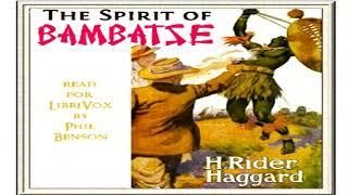 The Spirit of Bambatse  H. Rider Haggard  Action & Adventure, Fantasy Fiction  Full Audiobook