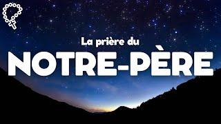 Le NOTRE PÈRE • Prière Simple & Facile de Jésus