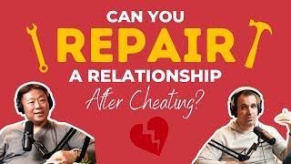 Can You REPAIR a Relationship After CHEATING? - TWR Podcast #85