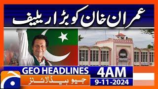 Big Relief to Imran Khan | Geo News 4 AM Headlines (9 Nov 2024)