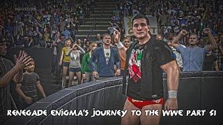 Renegade Enigma's Journey to the WWE Part 51