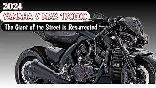 The New 2024 Yamaha VMAX 1700 cc V4 Turbo Engine The Giant of the Street is Resurrected 