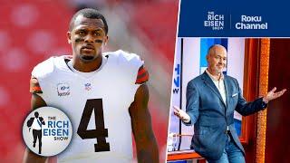 Rich Eisen: What to Read into the Browns Restructuring Deshaun Watson’s Contract