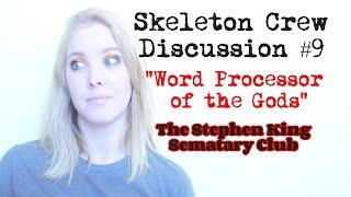 Skeleton Crew Discussion #9 "Word Processor Of The Gods" | The Stephen King Sematary Club [Ep. 99]