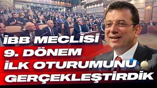 YENİ DÖNEMİN İLK İBB MECLİSİ’Nİ GERÇEKLEŞTİRDİK