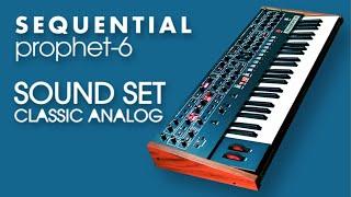 SEQUENTIAL PROPHET-6 PATCHES | "CLASSIC ANALOG" Soundset by AnalogAudio1 | New Patches | HD