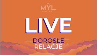 LIVE: Dorosłe relacje - jak je tworzyć?