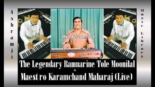 The Legendary Ramnarine Moonilal & Maestro Karamchand Maharj  (Live) O Sajana Barkha Bahar Aai